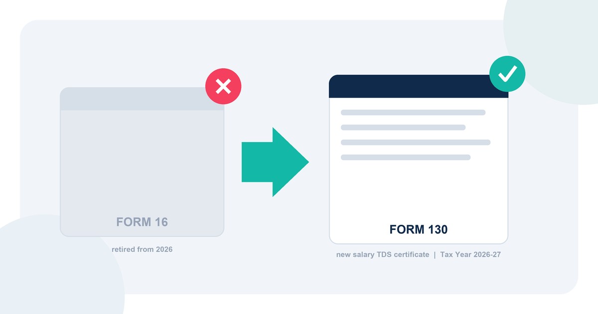 Form 16 replaced by Form 130 under the Income-tax Act 2025